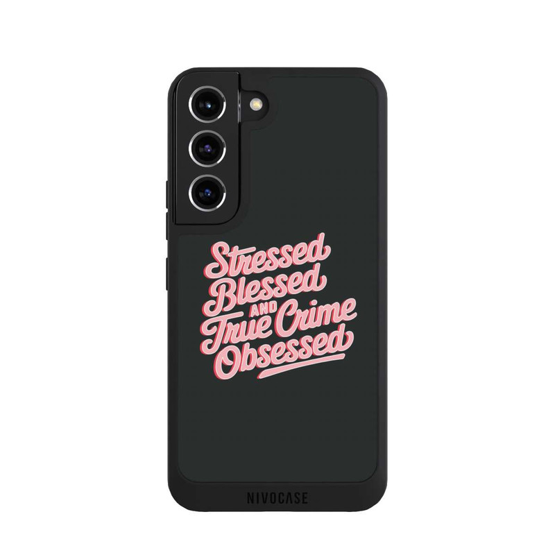 Galaxy S22 NIVOpure Stressed Blessed and True Crime Obsessed