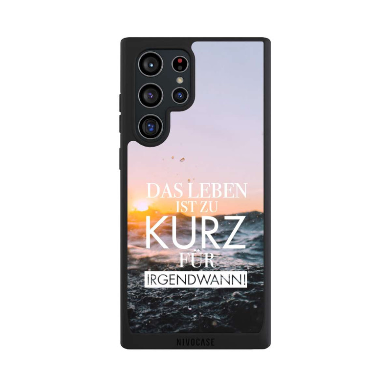 Galaxy S22 Ultra NIVOpure Leben zu Kurz für Irgendwann