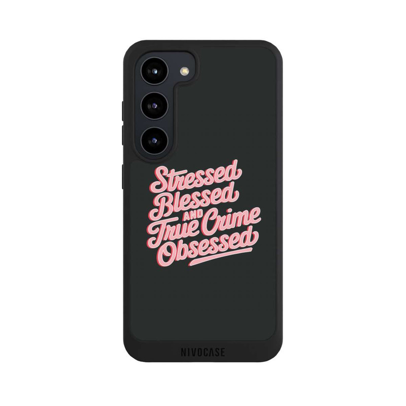 Galaxy S23 NIVOpure Stressed Blessed and True Crime Obsessed
