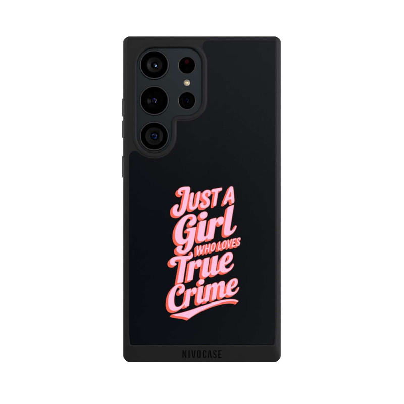 Galaxy S23 Ultra NIVOpure Just a Girl Who Loves True Crime