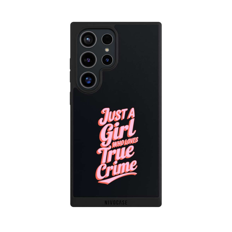 Galaxy S24 Ultra NIVOpure Just a Girl Who Loves True Crime