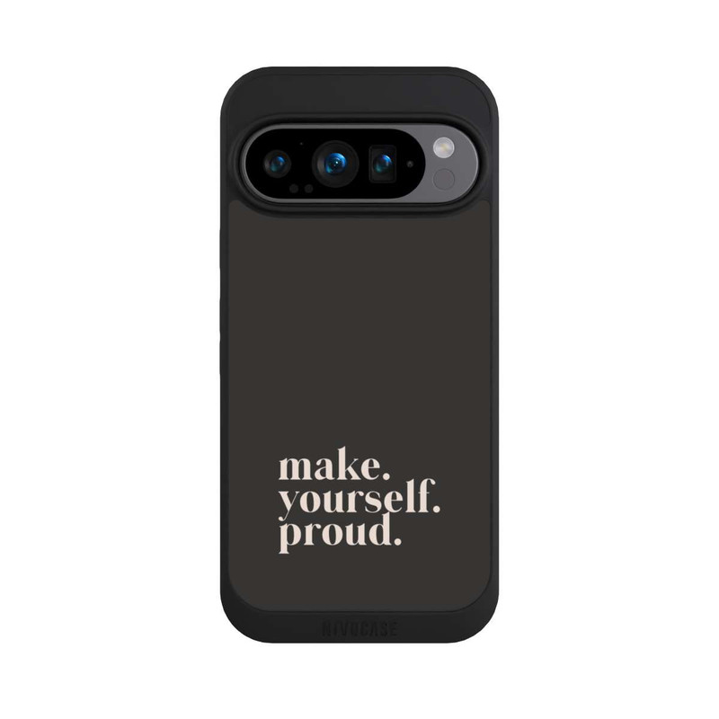 Pixel 9 Pro NIVOpure Make Yourself Proud Quote