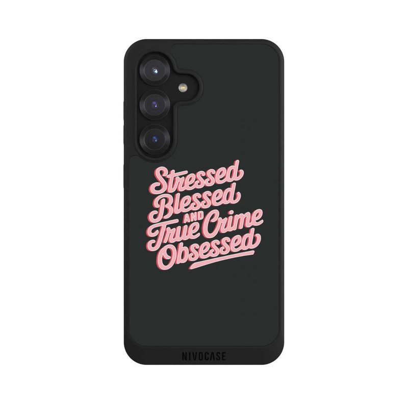 Galaxy S25 NIVOpure Stressed Blessed and True Crime Obsessed