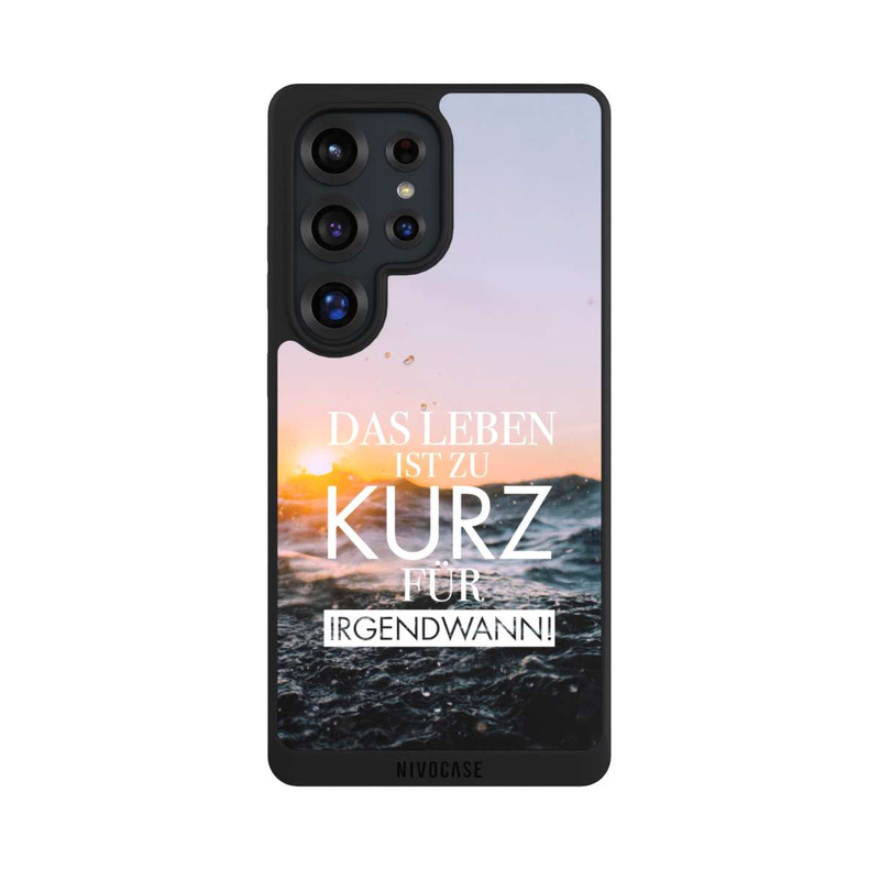 Galaxy S25 Ultra NIVOpure Leben zu Kurz für Irgendwann