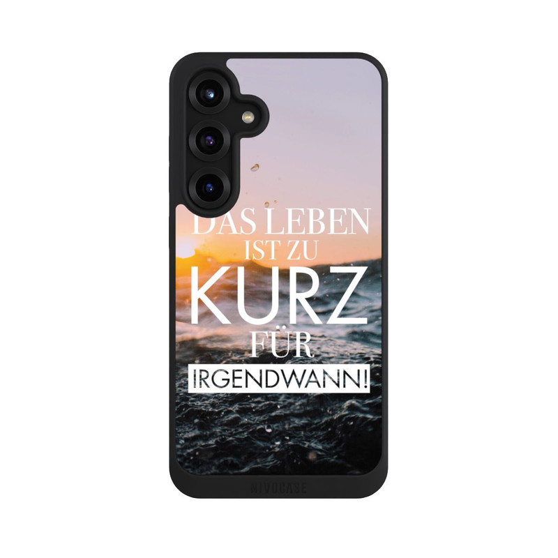 Galaxy S25 + NIVOpure Leben zu Kurz für Irgendwann