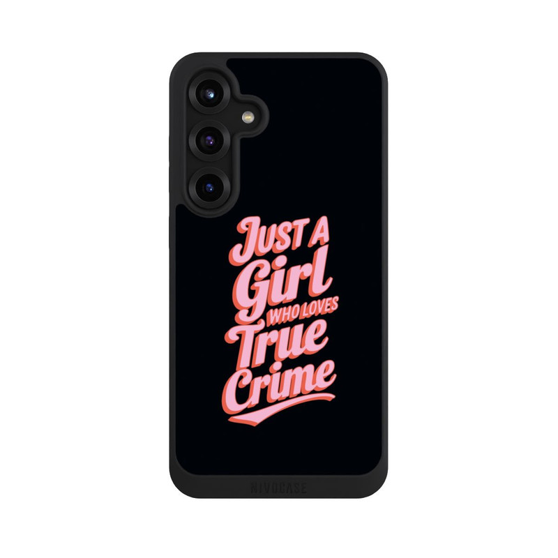 Galaxy S25 + NIVOpure Just a Girl Who Loves True Crime