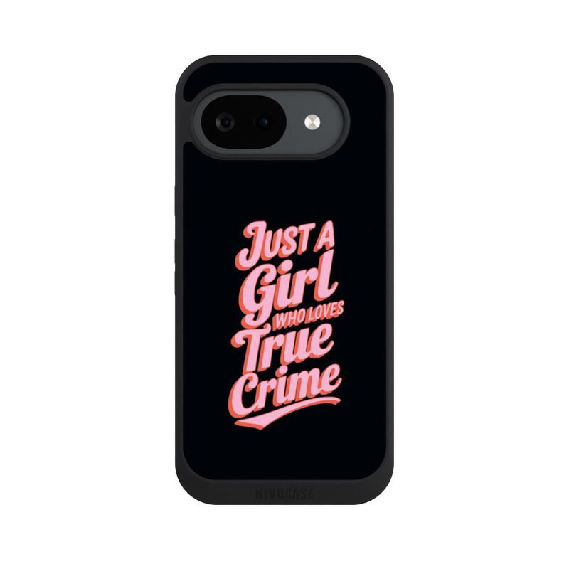 Pixel 10 a NIVOpure Just a Girl Who Loves True Crime