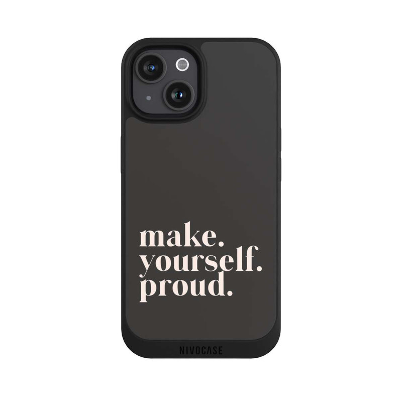 iPhone 15 NIVOpure Make Yourself Proud Quote
