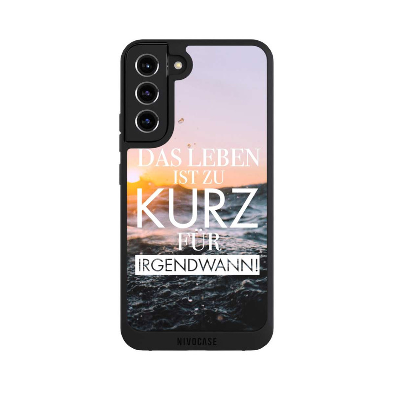 Galaxy S22 + NIVOpure Leben zu Kurz für Irgendwann