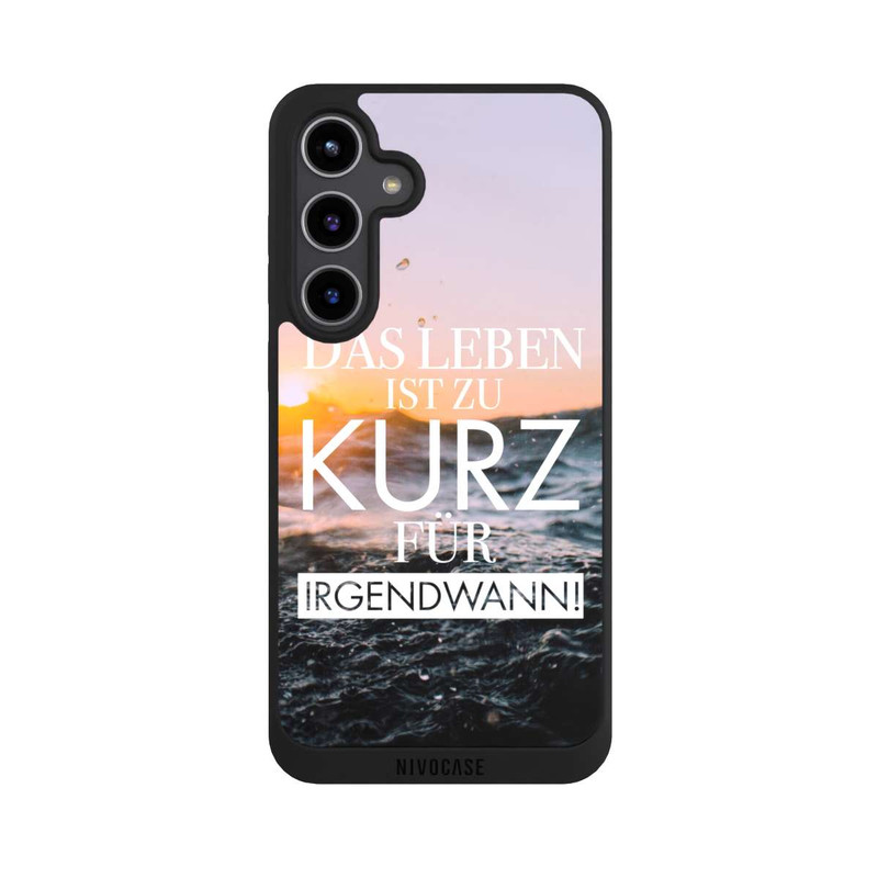 Galaxy S24 + NIVOpure Leben zu Kurz für Irgendwann