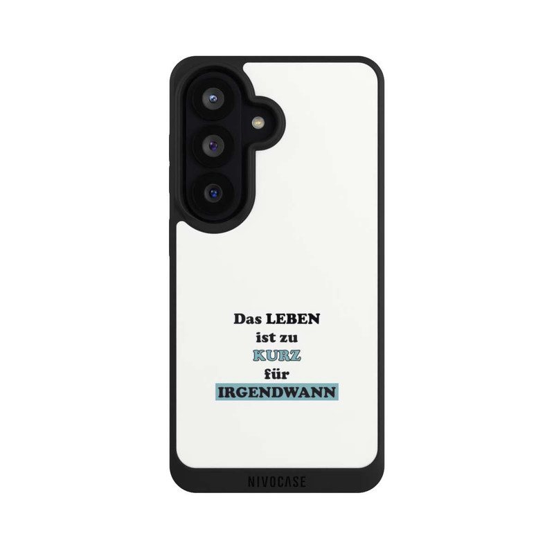 Galaxy S26 NIVOpure Das Leben Ist zu Kurz für Irgendwann