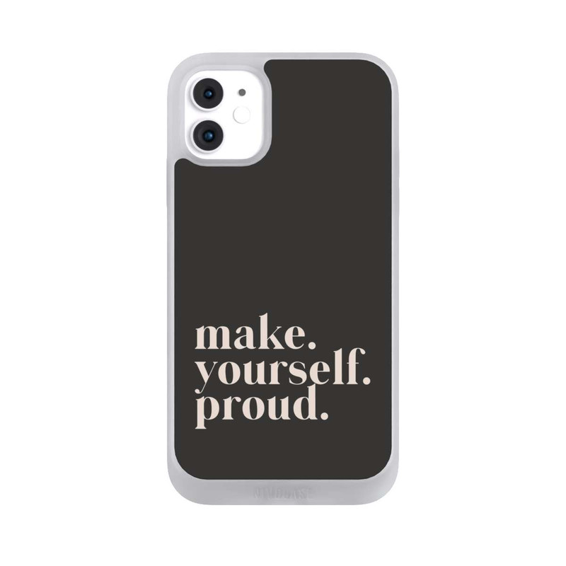 iPhone 11 NIVOpure Make Yourself Proud Quote