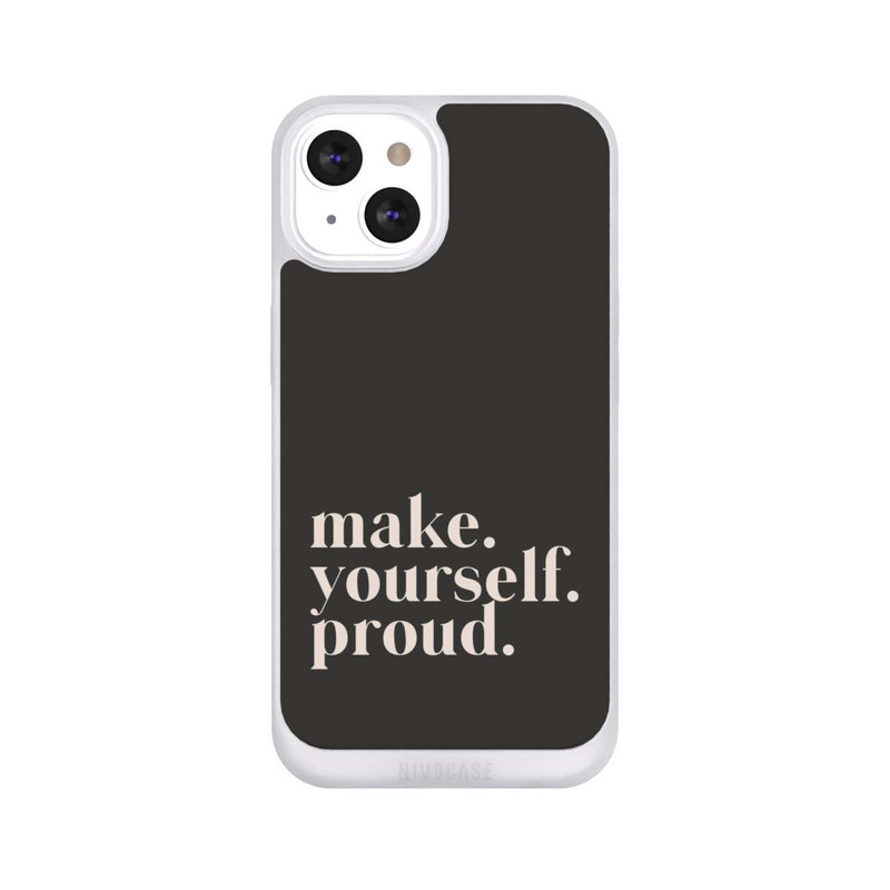 iPhone 13 NIVOpure Make Yourself Proud Quote