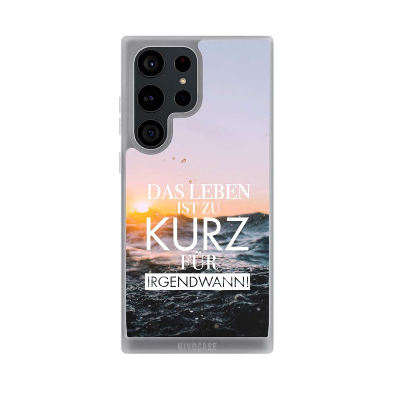 Galaxy S23 Ultra NIVOpure Leben zu Kurz für Irgendwann