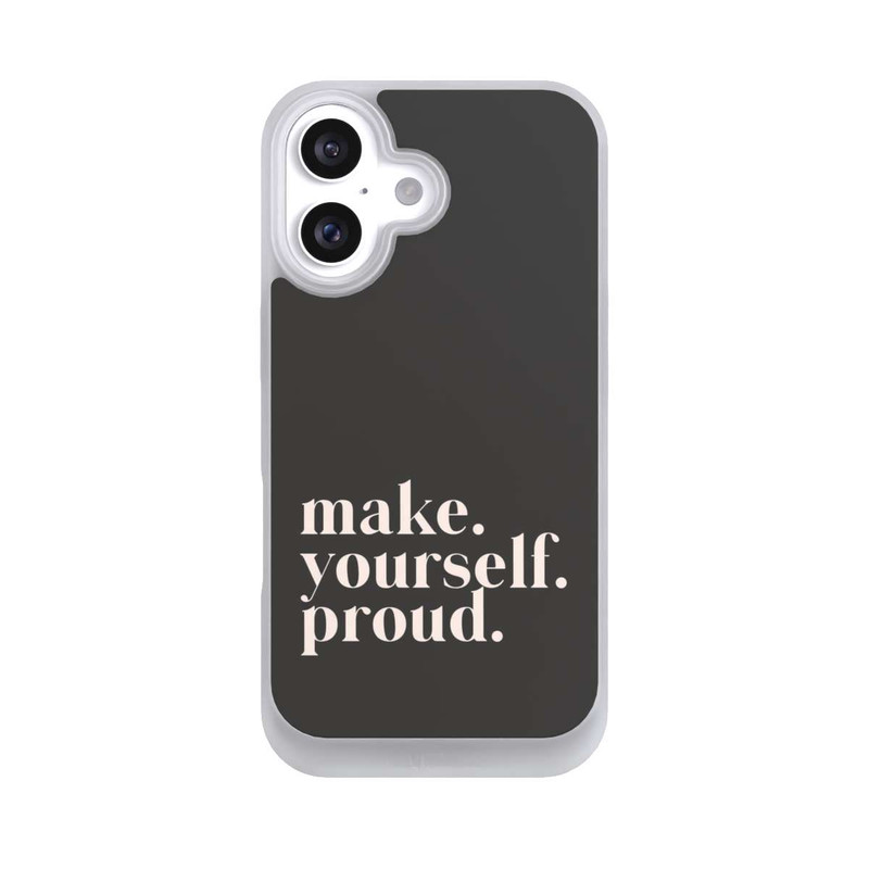 iPhone 16 NIVOpure Make Yourself Proud Quote