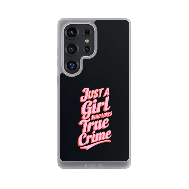 Galaxy S25 Ultra NIVOpure Just a Girl Who Loves True Crime