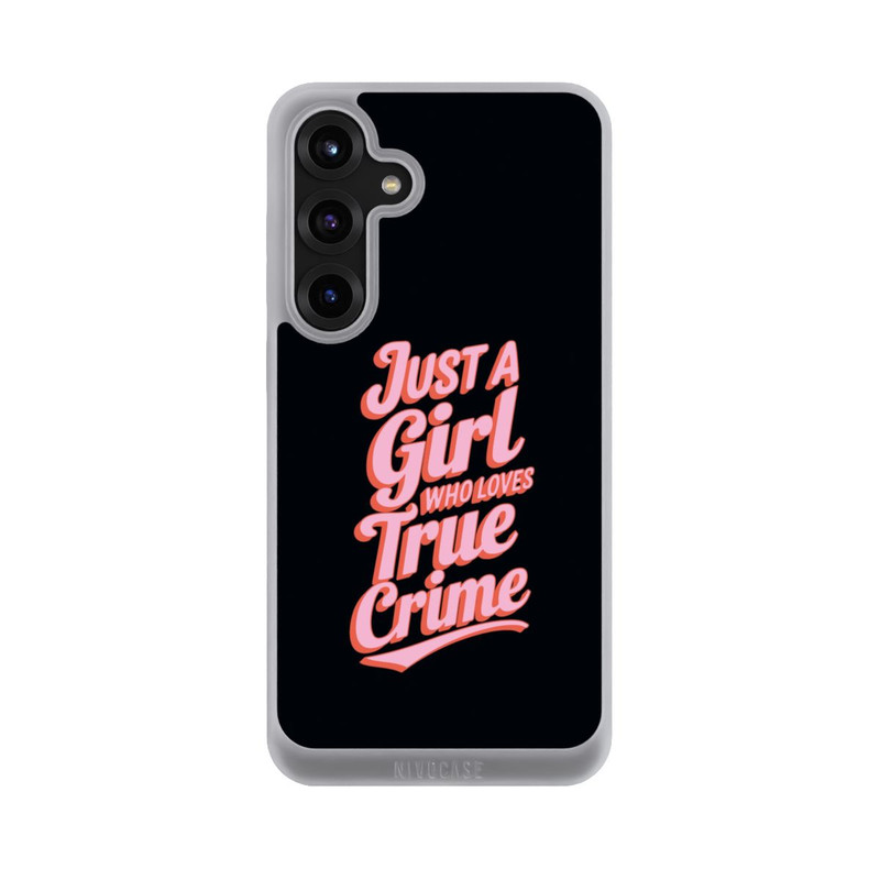 Galaxy S25 + NIVOpure Just a Girl Who Loves True Crime