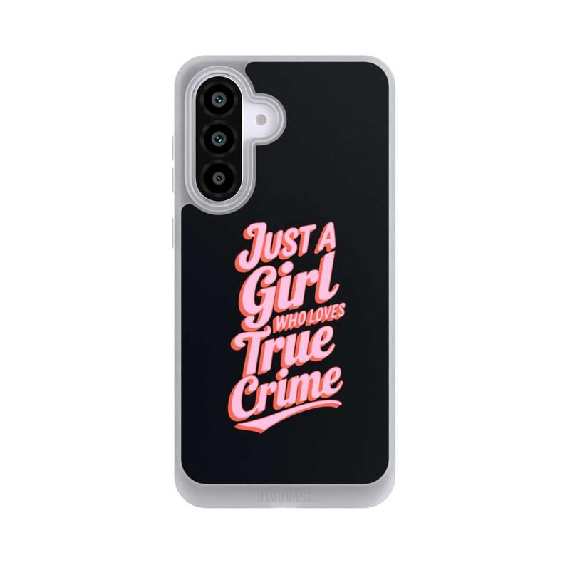 Galaxy A56 5G NIVOpure Just a Girl Who Loves True Crime