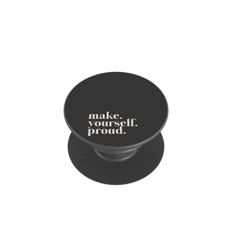  PopGrip Make Yourself Proud Quote