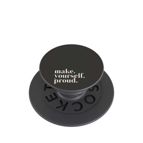  PopGrip Make Yourself Proud Quote